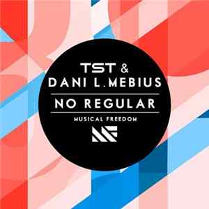 TST & Dani L.Mebius - No Regular flac