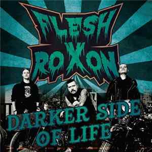 Flesh Roxon - Darker Side Of Life flac