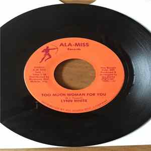 Lynn White - Too Much Woman For You flac