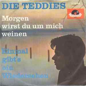 Die Teddies - Morgen Wirst Du Um Mich Weinen flac