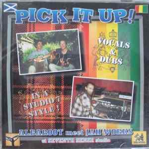 Albaroot Meets Jah Works - Pick It Up! Albaroot Meets Jah Works At Seventh Sense Studio flac