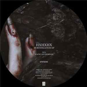 HXHXHX - Mortification EP flac