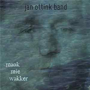 Jan Ottink Band - Maak Mie Wakker flac
