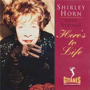Shirley Horn - Here's To Life flac