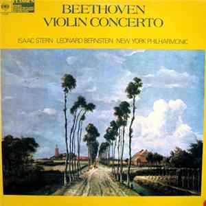 Isaac Stern / Leonard Bernstein Conducts New York Philharmonic / Beethoven - Violin Concerto In D Major flac
