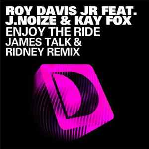 Roy Davis Jr Feat. J.Noize & Kay Fox - Enjoy The Ride (James Talk & Ridney Remix) flac