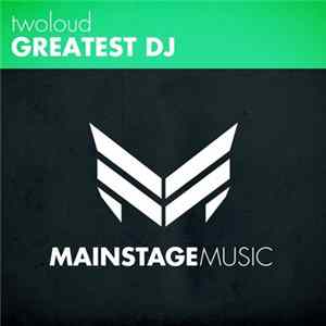 Twoloud - Greatest DJ flac