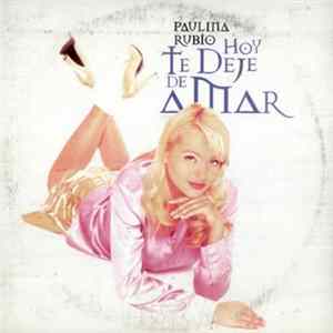Paulina Rubio - Hoy Te Deje De Amar flac
