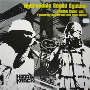 Hydroponic Sound System Featuring Headkrack And Bavu Blakes - Choice Cuts Vol. 1 flac