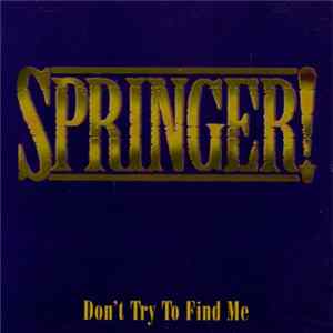 Springer! - Don't Try To Find Me flac