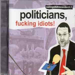 Various - Politicians, Fucking Idiots! Vol. 2 flac