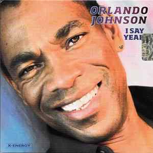 Orlando Johnson - I Say Yeah flac