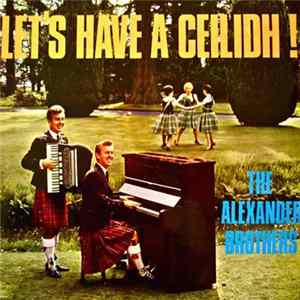 The Alexander Brothers - Let's Have A Ceilidh flac