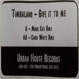 Timbaland - Give It To Me (Remixes) flac