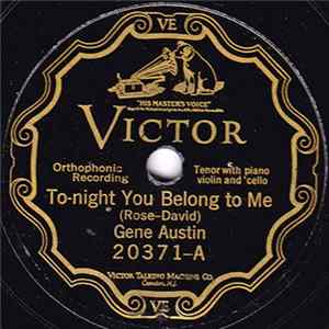 Gene Austin - To-Night You Belong To Me / It Made You Happy When You Made Me Cry flac