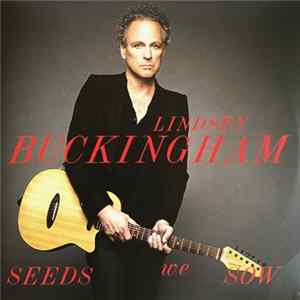 Lindsey Buckingham - Seeds We Sow flac