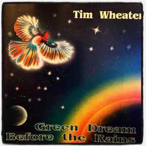 Tim Wheater - Green Dream Before The Rains flac