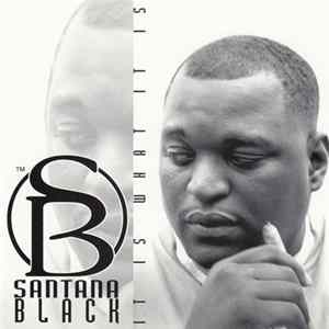 Santana Black - It Is What It Is flac