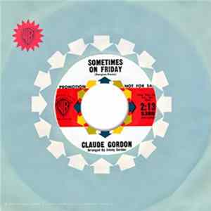 Claude Gordon - Sometimes On Friday / Juarez flac