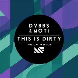 DVBBS & MOTi - This Is Dirty flac