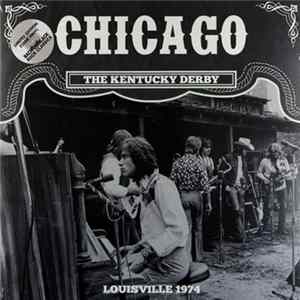 Chicago - The Kentucky Derby - Louisville 1974 flac