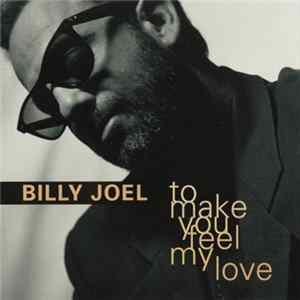 Billy Joel - To Make You Feel My Love flac