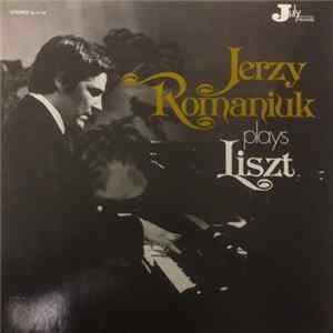 Jerzy Romaniuk - Jerzy Romaniuk plays Liszt flac