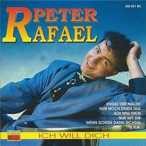Peter Rafael - Ich Will Dich flac