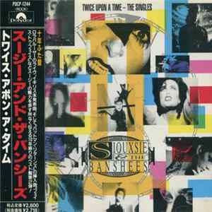 Siouxsie And The Banshees - Twice Upon A Time - The Singles flac
