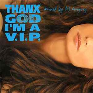 DJ Gregory - Thanx God I'm A VIP flac