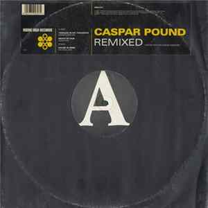 Caspar Pound - Caspar Pound Remixed flac