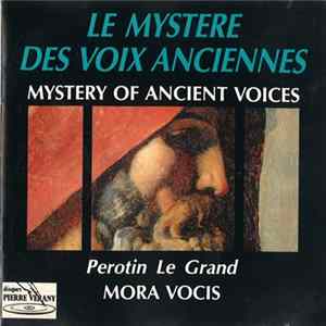 Perotin Le Grand, Mora Vocis - Le Mystère Des Voix Anciennes - Mystery Of Ancient Voices flac