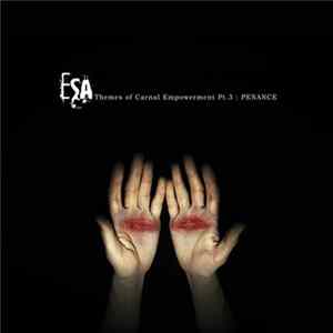 ESA - Themes Of Carnal Empowerment Pt. 3: Penance flac