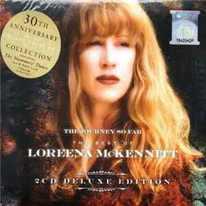 Loreena McKennitt - The Journey So Far - The Best Of Loreena McKennitt / A Midsummer Night's Tour (Highlights) flac