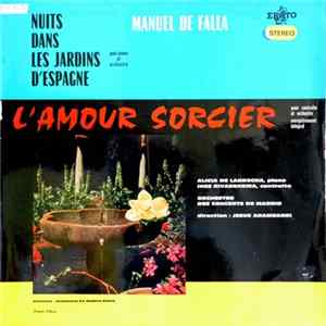 M. De Falla, Inés Rivadeneira, Alicia De Larrocha, Orquesta De Conciertos De Madrid, Jesus Arambarri - El Amor Brujo/Noches En Los Jardines De España flac