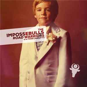 The Impossebulls - Road Warriors b/w Think (About It) flac