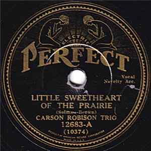 Carson Robison Trio - Little Sweetheart Of The Prairie / Little Sweetheart Of The Mountains flac