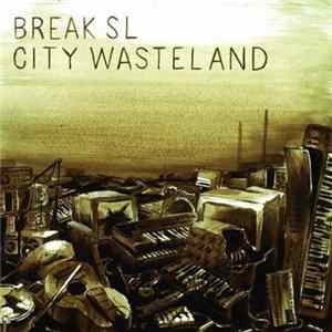 Break SL - City Wasteland flac
