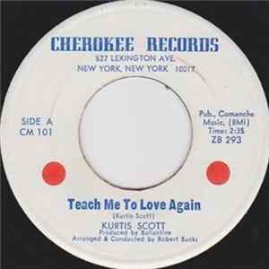 Kurtis Scott - Teach Me To Love Again / Lonely Singer flac