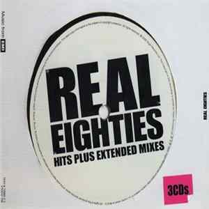 Various - Real Eighties - Hits Plus Extended Mixes flac