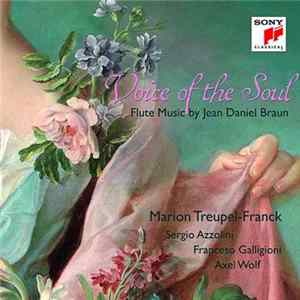 Jean Daniel Braun, Marion Treupel-Franck, Sergio Azzolini, Francesco Galligioni, Axel Wolf - Voice Of The Soul: Flute Music By Jean Daniel Braun flac
