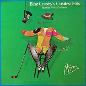 Bing Crosby - Bing Crosby's Greatest Hits (Includes White Christmas) flac