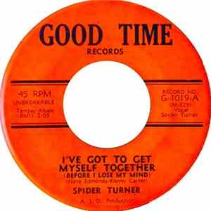Spider Turner - I've Got To Get Myself Together (Before I Lose My Mind) flac