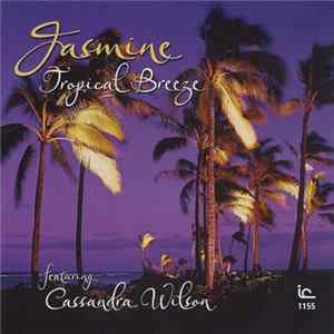 Jasmine Featuring Cassandra Wilson - Tropical Breeze flac