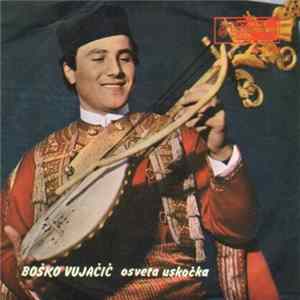 Boško Vujačić - Osveta Uskočka flac
