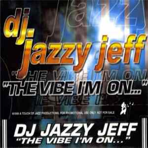 DJ Jazzy Jeff - The Vibe I'm On... flac