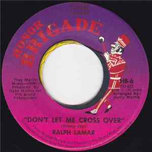 Ralph Lamar - Don't Let Me Cross Over / What I Never Had I'll Never Miss flac