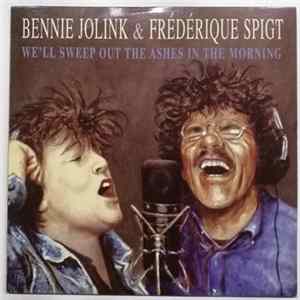 Bennie Jolink & Frédérique Spigt - We'll Sweep Out The Ashes In The Morning flac