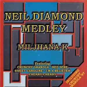 Miljhana-K - Neil Diamond Medley flac