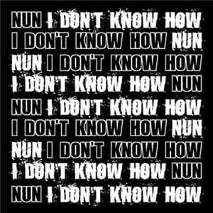 NUN - I Don't Know How flac